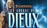 La Guerre des Dieux (pour le JdR) PAthFinder est en précommande