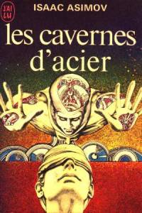 Les cavernes d’acier : Les cavernes d'acier