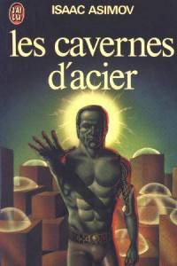 Les cavernes d’acier : Les cavernes d'acier