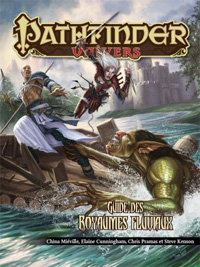 Pathfinder : Le guide des Royaumes Fluviaux