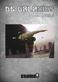 D6 Galaxies : Les Immortels