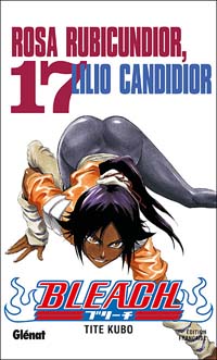 Rosa Rubicundior, Lilio Candidior : Bleach, tome 17