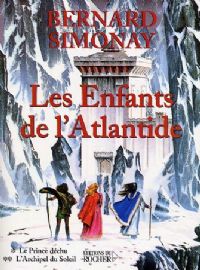 Les Enfants de l'Atlantide : Le Prince déchu et L'Archipel du Soleil [2005]