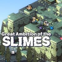 Great Ambition of the SLIMES - PC