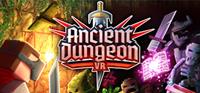 Ancient Dungeon VR [2023]