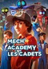 Voir la fiche Mech Academy : Les Cadets