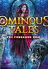 Voir la fiche Ominous Tales : The Forsaken Isle